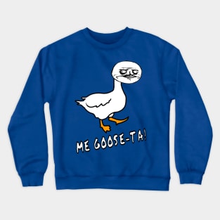 Me Goose-Ta Ancient Meme Graphic Goose Crewneck Sweatshirt